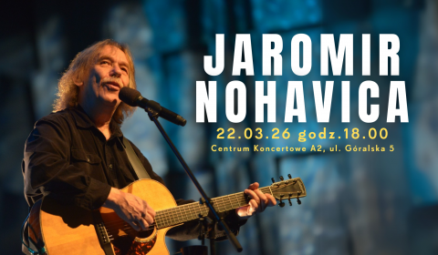JAROMIR NOHAVICA zaśpiewa we Wrocławiu! (22.03.26)