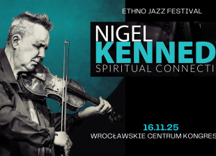 NIGEL KENNEDY “Spiritual Connection” we Wrocławiu! (16.11.25)