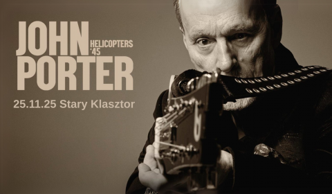 JOHN PORTER – HELICOPTERS ’45 we Wrocławiu! (25.11.2025)