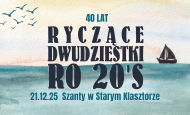 RYCZĄCE DWUDZIESTKI – Szanty w Starym Klasztorze!