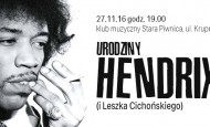 URODZINY HENDRIXA ( i Cichońskiego) w Starej Piwnicy! (27.11.16)