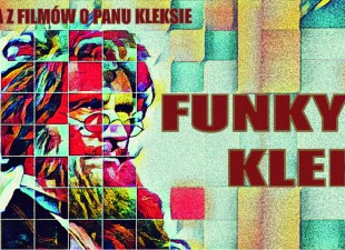Funky Kleks – piosenki z filmów o Panu Kleksie w Starym Klasztorze! (24.04.19)