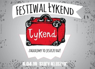 Festiwal Łykend – zagrajmy to jeszcze raz! (06.04.19)